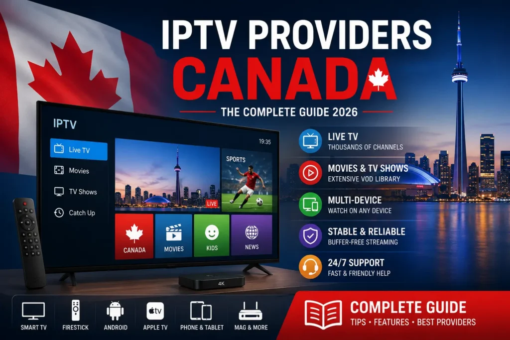 3 IPTV Providers Canada: How to Choose the Best IPTV Service in 2026